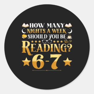 Funny 6-7 Reading Meme Quote Teacher Librarian Boo Classic Round Sticker