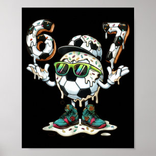Funny 6 7 Six Seven 67 Soccer Ball Meme Glazed Dri Poster