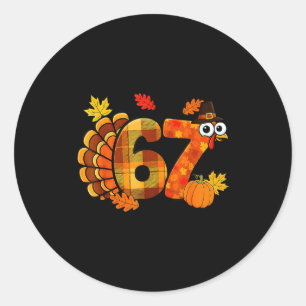Funny 6 7 Six Seven Meme Thanksgiving Turkey Holid Classic Round Sticker