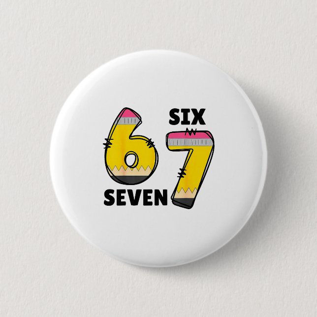 Funny 6 7 Six Seven Pencil Teacher Middle High Sch 2 Inch Round Button (Front)