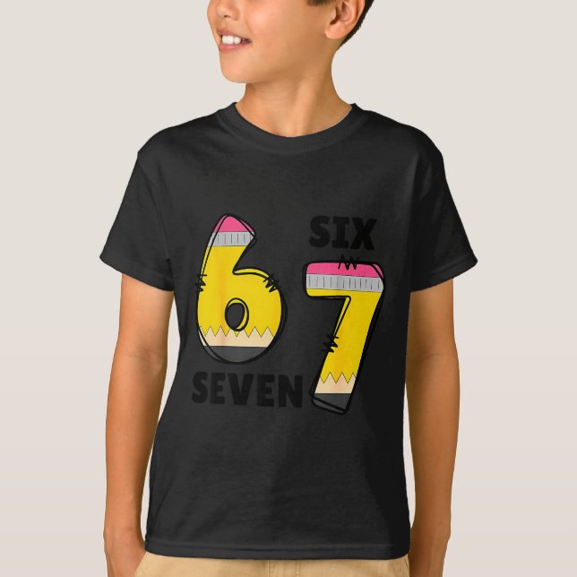 Funny 6 7 Six Seven Pencil Teacher Middle High Sch T-Shirt (Front)