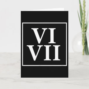 Funny 6 7 Six Seven Roman Numerals Meme History Te Card