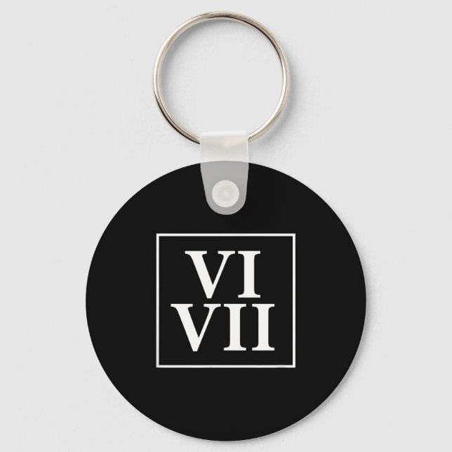 Funny 6 7 Six Seven Roman Numerals Meme History Te Keychain (Front)