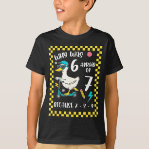 Funny 6 Afraid Of 7 Silly Goose Six Seven 67 Meme  T-Shirt
