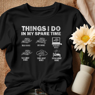 Funny 6 Things I Do In My Spare Time Books T-Shirt