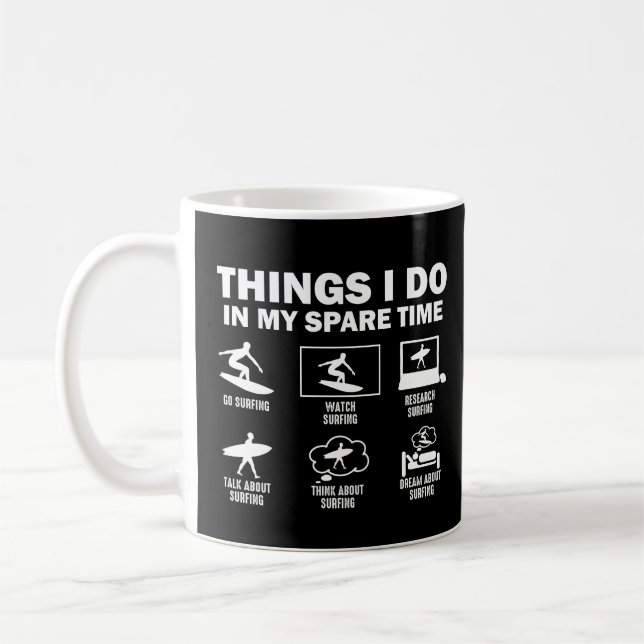 Funny 6 Things I Do In My Spare Time Surfing Surf Coffee Mug (Left)