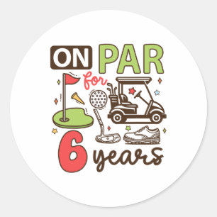 Funny 6th Birthday Golf Shirt 6 Years Old Golfer K Classic Round Sticker