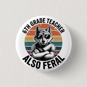 Funny 6th Grade Teacher Wolf Also Feral Retro 1 Inch Round Button