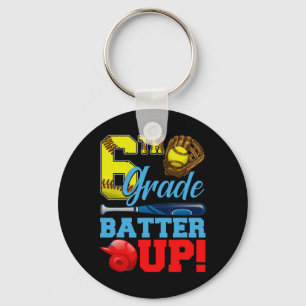 Funny 6th Grade Tter Up Softll First Day Of School Keychain