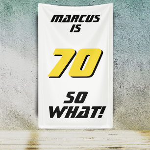 Funny 70 so what Quote 70th Birthday Party Banner