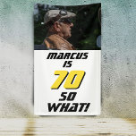 Funny 70 so what Quote Photo 70th Birthday Party Banner<br><div class="desc">Funny 70 so what Quote Photo 70th Birthday Party Banner. Celebrate his 70th birthday with this unique, funny quote banner! Perfect for the person who loves to laugh, the banner features a quote that reads: "70 so what!". The design is simple yet eye-catching, with a bold black and yellow font...</div>