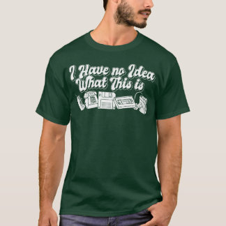 Funny 70s 80shrowback I Have No Idea Whathis frien T-Shirt