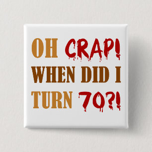 Funny 70th Birthday Gag Gift 2 Inch Square Button