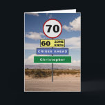 Funny 70th Birthday Humour Road Signs Add Your Nam Card<br><div class="desc">For those that have a 70th birthday we have designed the road signs to raise a chuckle. Easily add the name you require to the green sign using the template provided  . The message inside the card can also be personalized to become a very special birthday card</div>