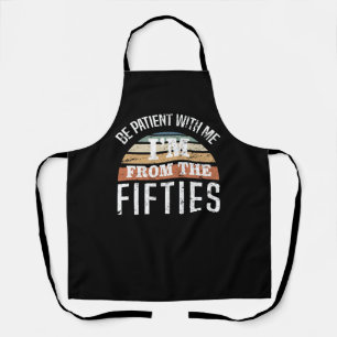 Funny 70th Birthday I’m From The 50s Apron