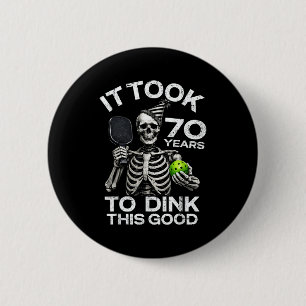 Funny 70th birthday pickleball skeleton dink joke 2 inch round button