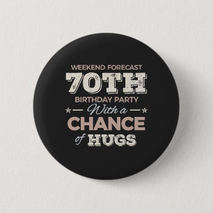 Funny 70th birthday sayings 2 inch round button