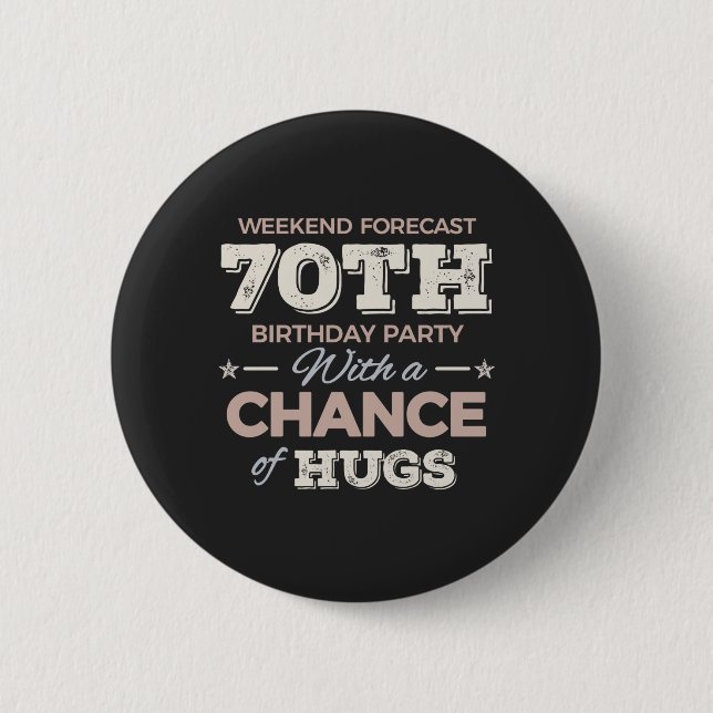 Funny 70th birthday sayings 2 inch round button (Front)