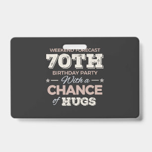 Funny 70th birthday sayings badge