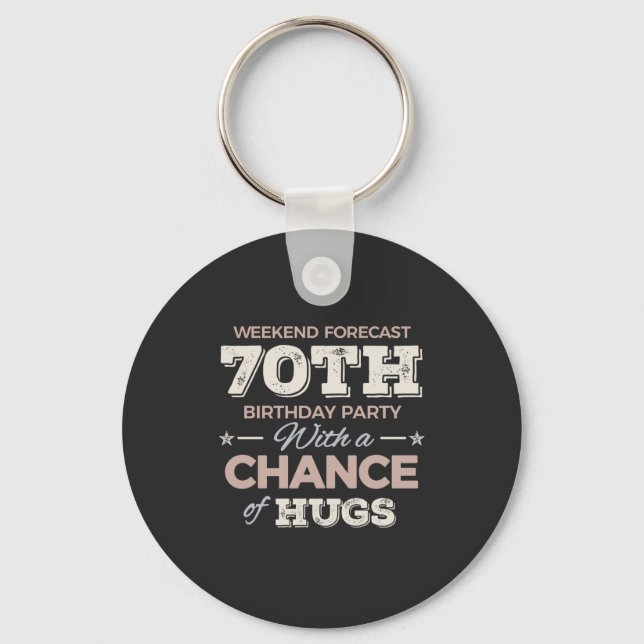 Funny 70th birthday sayings keychain (Front)