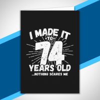 Funny 74th Birthday Quote Sarcastic 74 Year Old