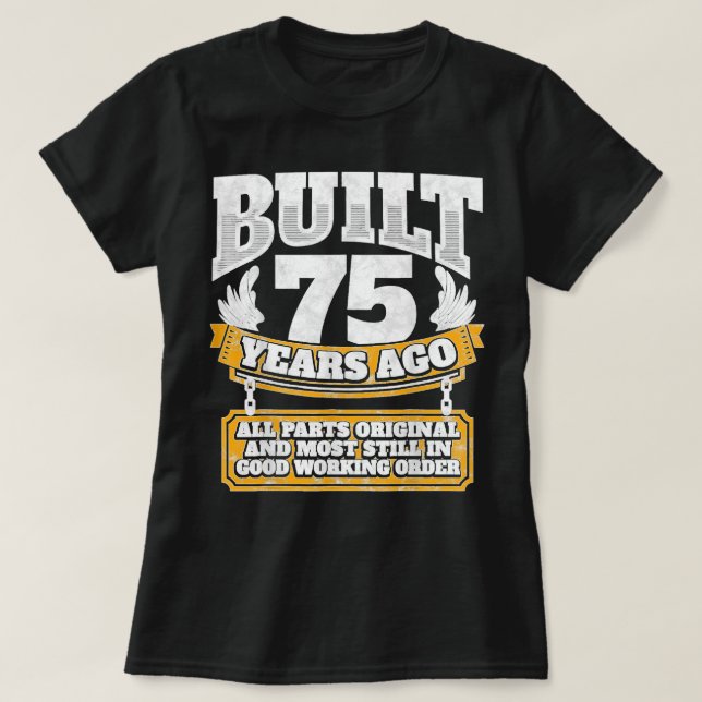 Funny 75th Birthday B Day Gift Saying Age 75 Year  T-Shirt (Design Front)
