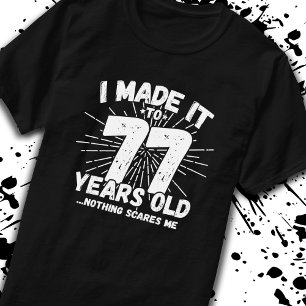 Funny 77th Birthday Quote Sarcastic 77 Year Old T-Shirt