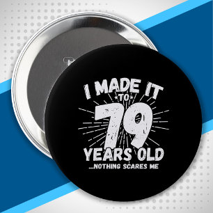 Funny 79th Birthday Quote Sarcastic 79 Year Old 4 Inch Round Button