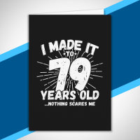Funny 79th Birthday Quote Sarcastic 79 Year Old