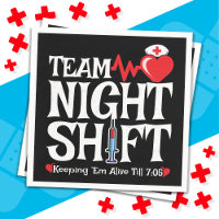 Funny 7:05 Team Night Shift Nurse Appreciation