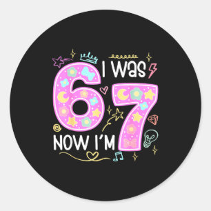 Funny 7 Year Old Birthday I Was 6 Now I'm 7 Meme T Classic Round Sticker