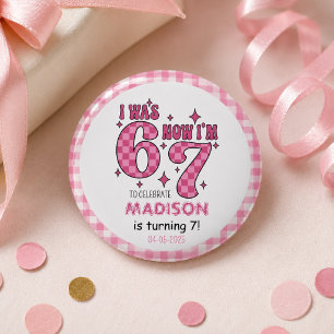 Funny 7th Birthday “I Was 6, Now 7” Party 1 Inch Round Button
