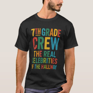 Funny 7th Grade Crew Real Celebrities of The Hallw T-Shirt