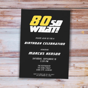 Funny 80 so what Quote Black 80th Birthday  Invitation