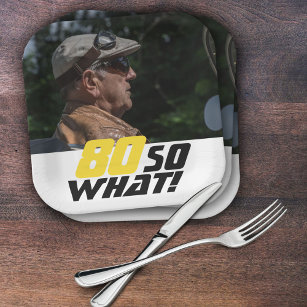 Funny 80 so what Quote Photo 80th Birthday  Paper Plate