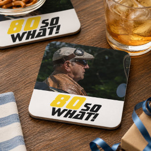 Funny 80 so what Quote Photo 80th Birthday Square Paper Coaster