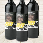 Funny 80 so what Quote Photo 80th Birthday Wine Label<br><div class="desc">Funny 80 so what Quote Photo 80th Birthday Wine Label. A motivational and funny text 80 So what is great for a person with a sense of humour. The text is in yellow and black colour. Add your photo. You can change the age.</div>