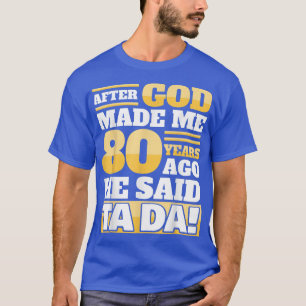 Funny 80th Birthday80 Years T-Shirt