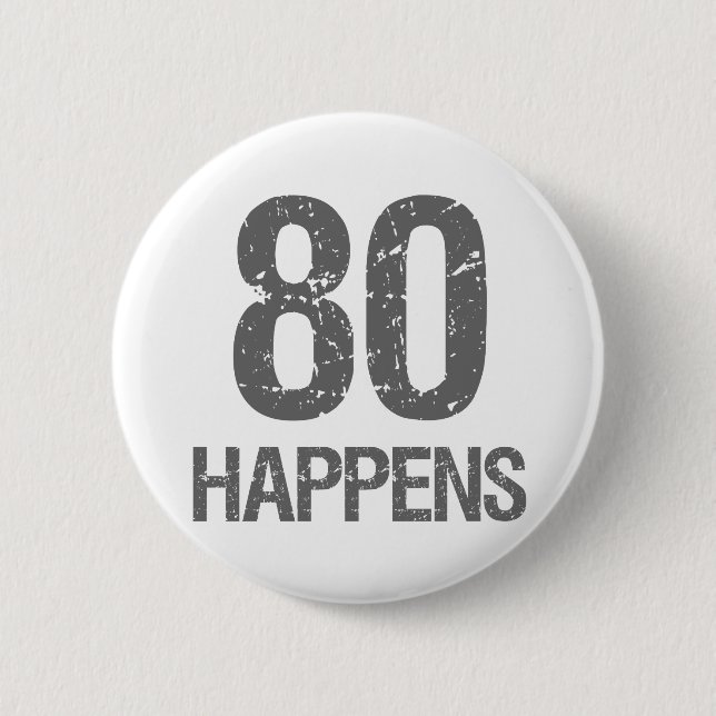Funny 80th Birthday 2 Inch Round Button (Front)