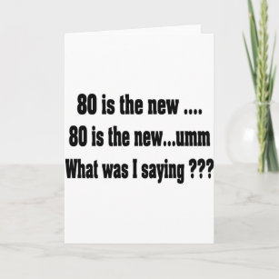 Funny 80th Birthday - 80 is the new ..... Card