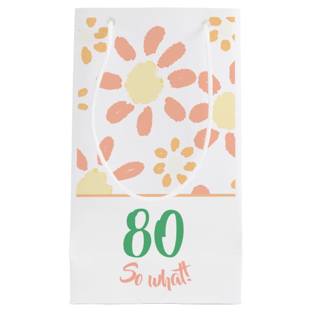 Funny 80th Birthday Floral Small Gift Bag (Front)