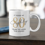 Funny 80th Birthday Gift Coffee Mug<br><div class="desc">Funny 80th birthday mug featuring the humourous saying "it took me 80 years to look this good!" using a combination of black and a gold glitter font.</div>