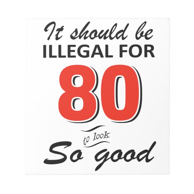 Funny 80th year old birthday designs notepad (Front)