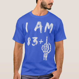 Funny 84th Birthday I Am 83 Plus Skeleton Middle F T-Shirt
