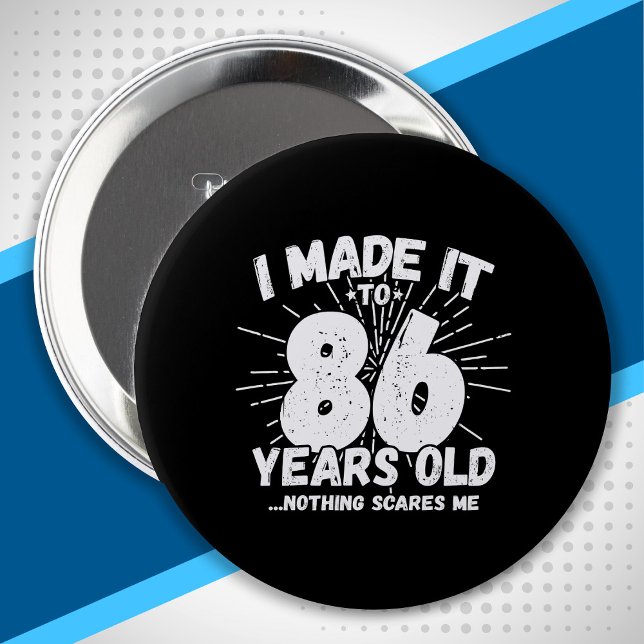 Funny 86th Birthday Quote Sarcastic 86 Year Old 4 Inch Round Button (Creator Uploaded)