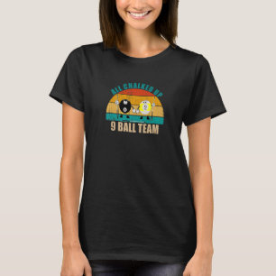 Funny 8 9 Ball Billiards Team All Chalked Up 9 Bal T-Shirt