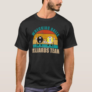 Funny 8 9 Ball Billiards Team Wrecking Balls Billi T-Shirt