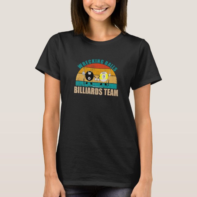 Funny 8 9 Ball Billiards Team Wrecking Balls Billi T-Shirt (Front)