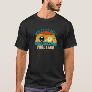 Funny 8 9 Ball Billiards Team Wrecking Balls Pool  T-Shirt