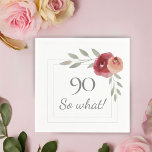 Funny 90 So What Watercolor 90th Birthday Party Napkin<br><div class="desc">Funny 90 So What Watercolor 90th Birthday Party Napkin. Modern and elegant floral 90th birthday party napkins with beautiful watercolor roses and twigs and two frames. The funny and motivational text 90 So what is great for a woman who celebrates 90 years and has a sense of humour. You can...</div>